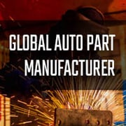 Global Auto Part Manufacturer Case Study